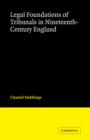 Legal Foundations of Tribunals in Nineteenth Century England - Book