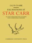 Excavations At Star Carr : An Early Mesolithic Site at Seamer Near Scarborough, Yorkshire - Book