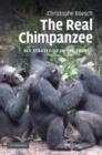 The Real Chimpanzee : Sex Strategies in the Forest - Book