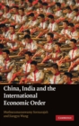 China, India and the International Economic Order - Book