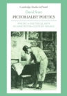 Pictorialist Poetics : Poetry and the Visual Arts in Nineteenth-Century France - Book