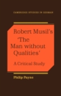 Robert Musil's 'The Man Without Qualities' : A Critical Study - Book