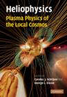 Heliophysics: Plasma Physics of the Local Cosmos - Book