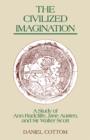 The Civilized Imagination : A Study of Ann Radcliffe, Jane Austen and Sir Walter Scott - Book