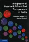 Integration of Passive RF Front End Components in SoCs - Book