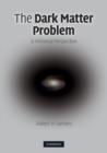 The Dark Matter Problem : A Historical Perspective - Book