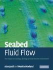 Seabed Fluid Flow : The Impact on Geology, Biology and the Marine Environment - Book