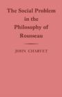 The Social Problem in the Philosophy of Rousseau - Book