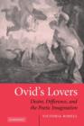 Ovid's Lovers : Desire, Difference and the Poetic Imagination - Book