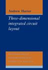 Three-Dimensional Integrated Circuit Layout - Book