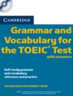 Cambridge Grammar and Vocabulary for the TOEIC Test with Answers and Audio CDs (2) : Self-study Grammar and Vocabulary Reference and Practice - Book