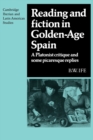Reading and Fiction in Golden-Age Spain : A Platonist Critique and Some Picaresque Replies - Book