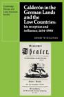 Calderon in the German Lands and the Low Countries : His Reception and Influence, 1654-1980 - Book