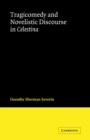 Tragicomedy and Novelistic Discourse in Celestina - Book