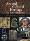 Art and Cultural Heritage : Law, Policy and Practice - Book