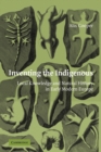 Inventing the Indigenous : Local Knowledge and Natural History in Early Modern Europe - Book