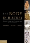 The Body in History : Europe from the Palaeolithic to the Future - Book