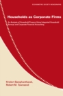 Households as Corporate Firms : An Analysis of Household Finance Using Integrated Household Surveys and Corporate Financial Accounting - Book