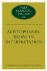 Aristophanes: Essays in Interpretation - Book