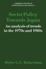 Soviet Policy Towards Japan : An Analysis of Trends in the 1970s and 1980s - Book