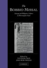 The Bobbio Missal : Liturgy and Religious Culture in Merovingian Gaul - Book