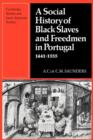 A Social History of Black Slaves and Freedmen in Portugal, 1441-1555 - Book