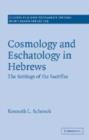 Cosmology and Eschatology in Hebrews : The Settings of the Sacrifice - Book