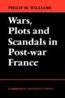 Wars, Plots and Scandals in Post-War France - Book