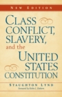 Class Conflict, Slavery, and the United States Constitution - Book