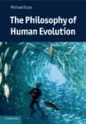 The Philosophy of Human Evolution - Book