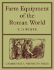Farm Equipment of the Roman World - Book