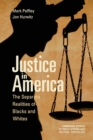 Justice in America : The Separate Realities of Blacks and Whites - Book