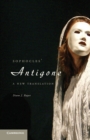 Sophocles' Antigone : A New Translation - Book
