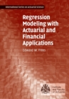 Regression Modeling with Actuarial and Financial Applications - Book