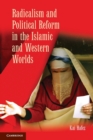 Radicalism and Political Reform in the Islamic and Western Worlds - Book
