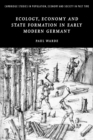 Ecology, Economy and State Formation in Early Modern Germany - Book
