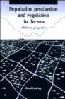 Population Production and Regulation in the Sea : A Fisheries Perspective - Book