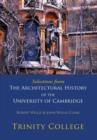 Selections from The Architectural History of the University of Cambridge : Trinity College - Book