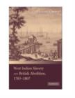 West Indian Slavery and British Abolition, 1783-1807 - Book