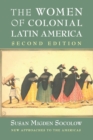 The Women of Colonial Latin America - Book