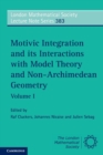 Motivic Integration and its Interactions with Model Theory and Non-Archimedean Geometry: Volume 1 - Book