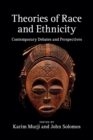 Theories of Race and Ethnicity : Contemporary Debates and Perspectives - Book