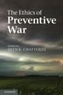 The Ethics of Preventive War - Book