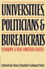 Universities, Politicians and Bureaucrats : Europe and the United States - Book