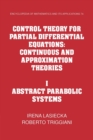 Control Theory for Partial Differential Equations: Volume 1, Abstract Parabolic Systems : Continuous and Approximation Theories - Book
