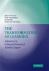 The Transformation of Learning : Advances in Cultural-Historical Activity Theory - Book