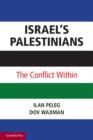 Israel’s Palestinians : The Conflict Within - Book