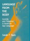 Language from the Body : Iconicity and Metaphor in American Sign Language - Book