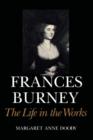 Frances Burney : The Life in the Works - Book