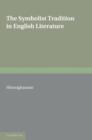 The Symbolist Tradition in English Literature : A Study of Pre-Raphaelitism and Fin de Siecle - Book